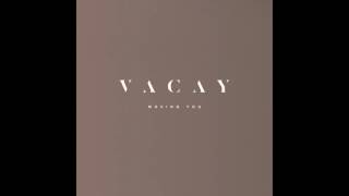 Vacay - Moving You Official Audio