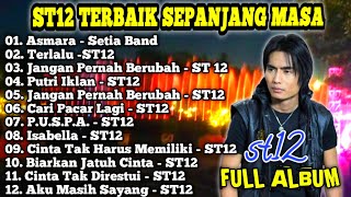ST12 FULL ALBUM SETIA BAND || LAGU  TERBAIK TERPOPULER