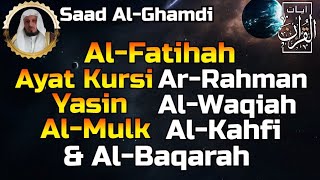Surah Al Fatihah (Ayat Kursi) Ar Rahman,Yasin,Al Waqiah,Al Mulk,Al Kahfi,Al Baqarah | Saad Al Ghamdi