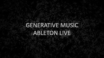 Generative Music with Ableton Live 11