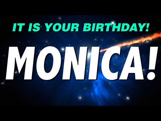 HAPPY BIRTHDAY MONICA! This is your gift.