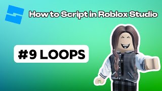 #9 LOOPS - Roblox Studio Scripting Tutorials for Beginners