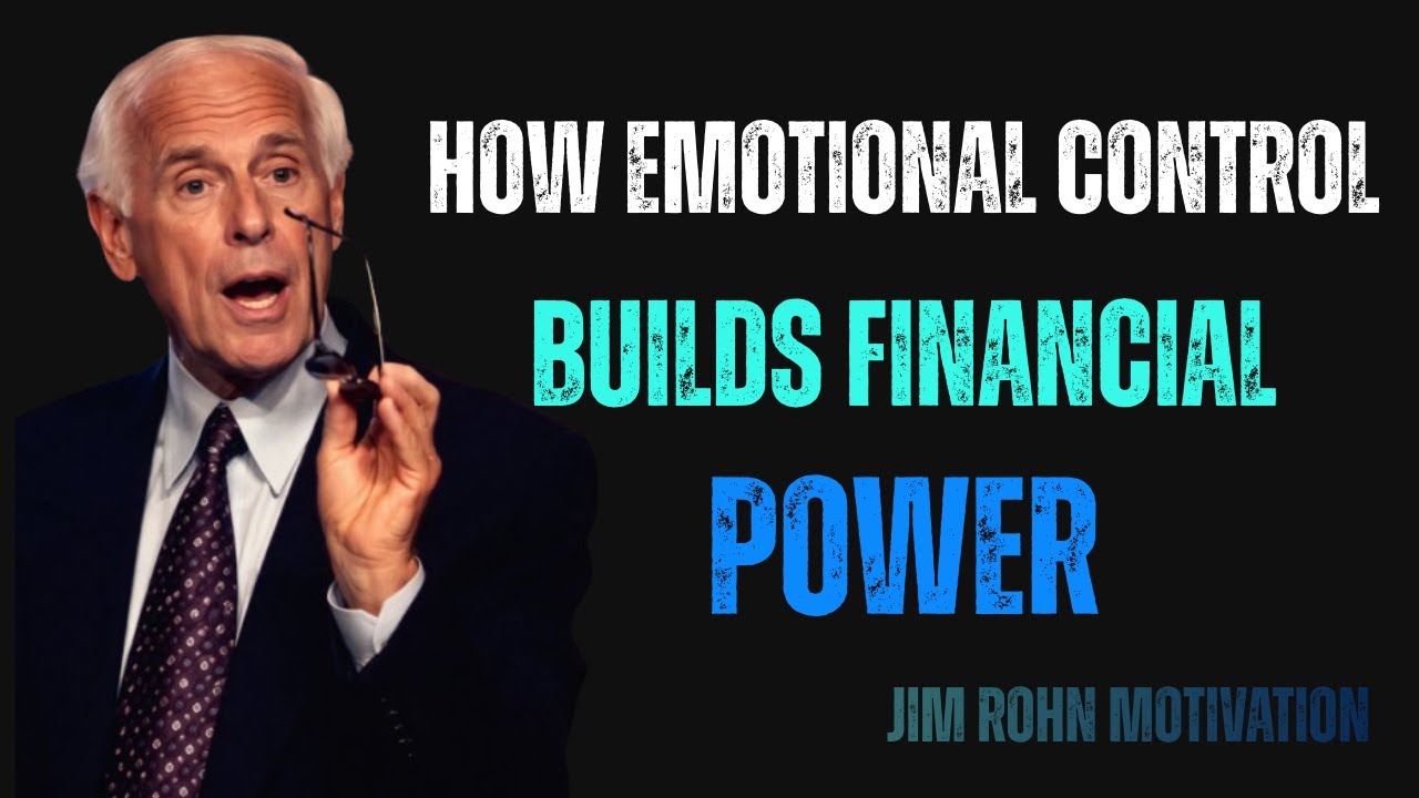 How Emotional Control Builds Financial Power | by jim rohn motivation speech