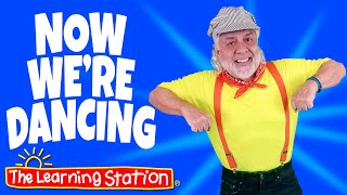 now were dancing dancing song for children kids songs by the learning station