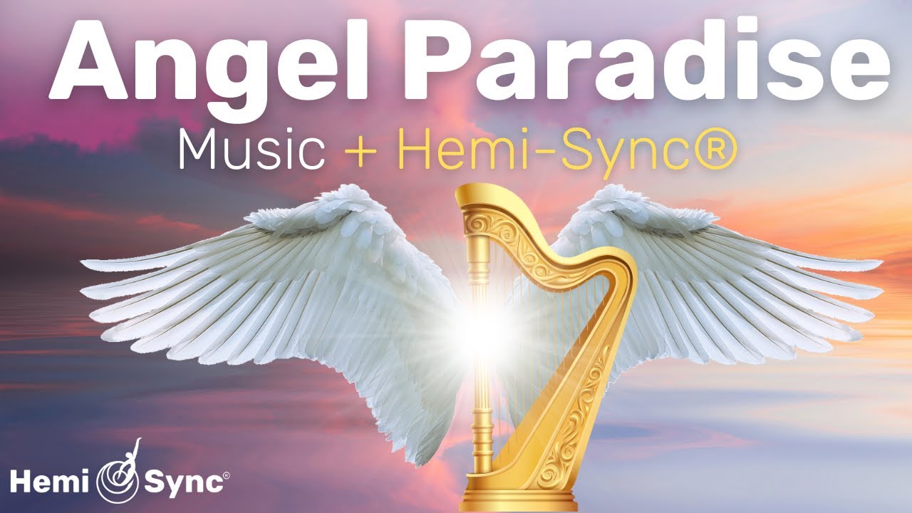 Angel Paradise | Commune With Source Energy For Healing, Calm Harp Music + Hemi-Sync® Frequencies