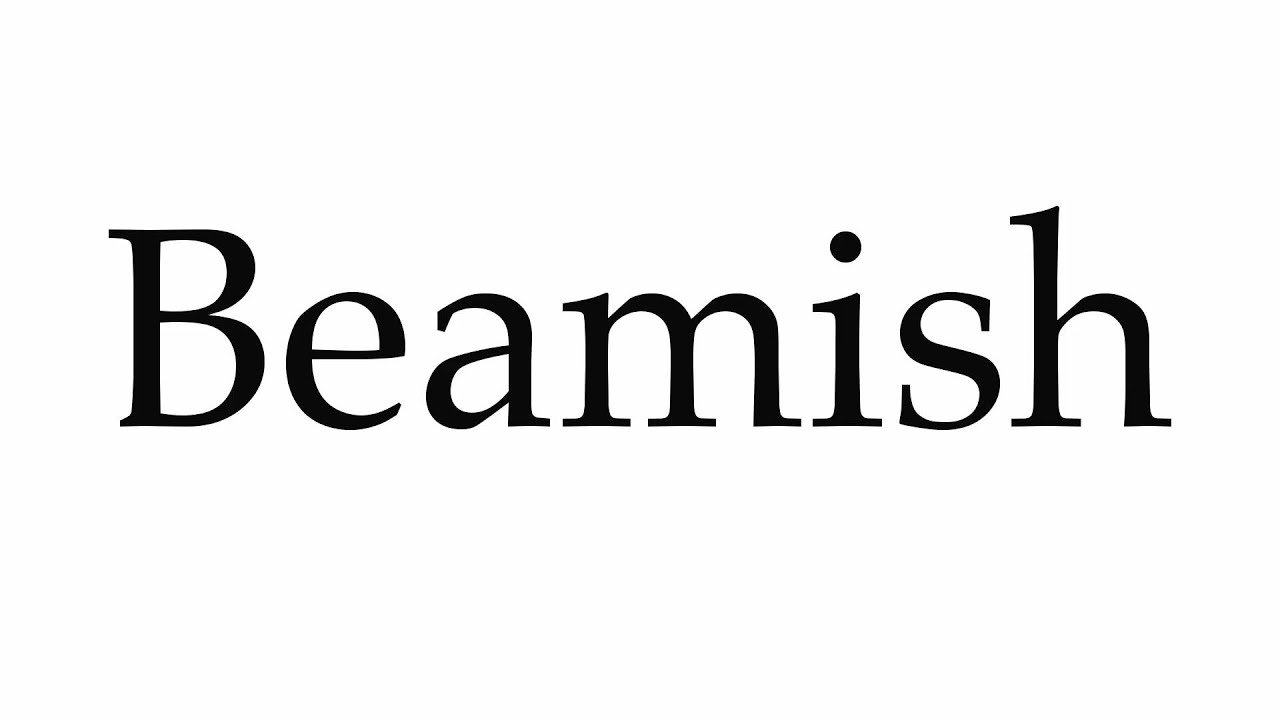 How to Pronounce Beamish