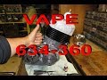 VAPE  634 - 360  Обзор и установка  22.9.19.