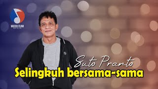 SELINGKUH BERSAMA-SAMA - SUTO PRANTO ( Video Lyric)