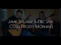 Jamie stillway  eric skye  cold frosty morning acoustic guitar