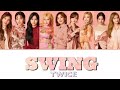 SWING/TWICE 歌詞動画