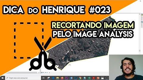 DICA DO HENRIQUE #023 - Recortando pelo Image Analysis