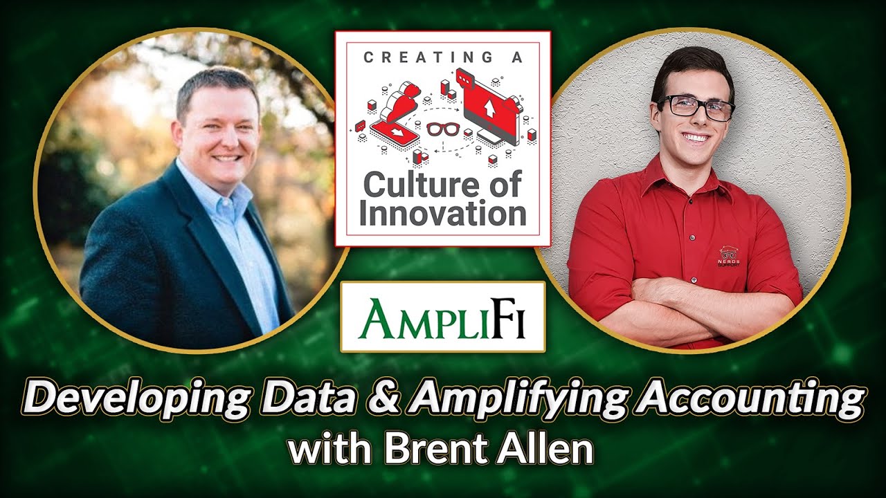 Developing Data & Amplifying Accounting - Brent Allen | Creating a Culture of Innovation