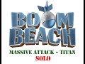 Boom Beach - Operation Massive Attack - Titan - Solo