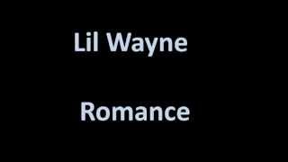 Lil Wayne - Romance (lyrics)