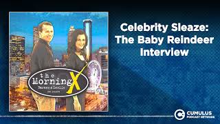 Celebrity Sleaze: The Baby Reindeer Interview | The Morning X with Barnes & Leslie
