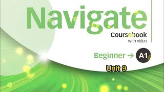 Navigate A1 Beginner Unit 9