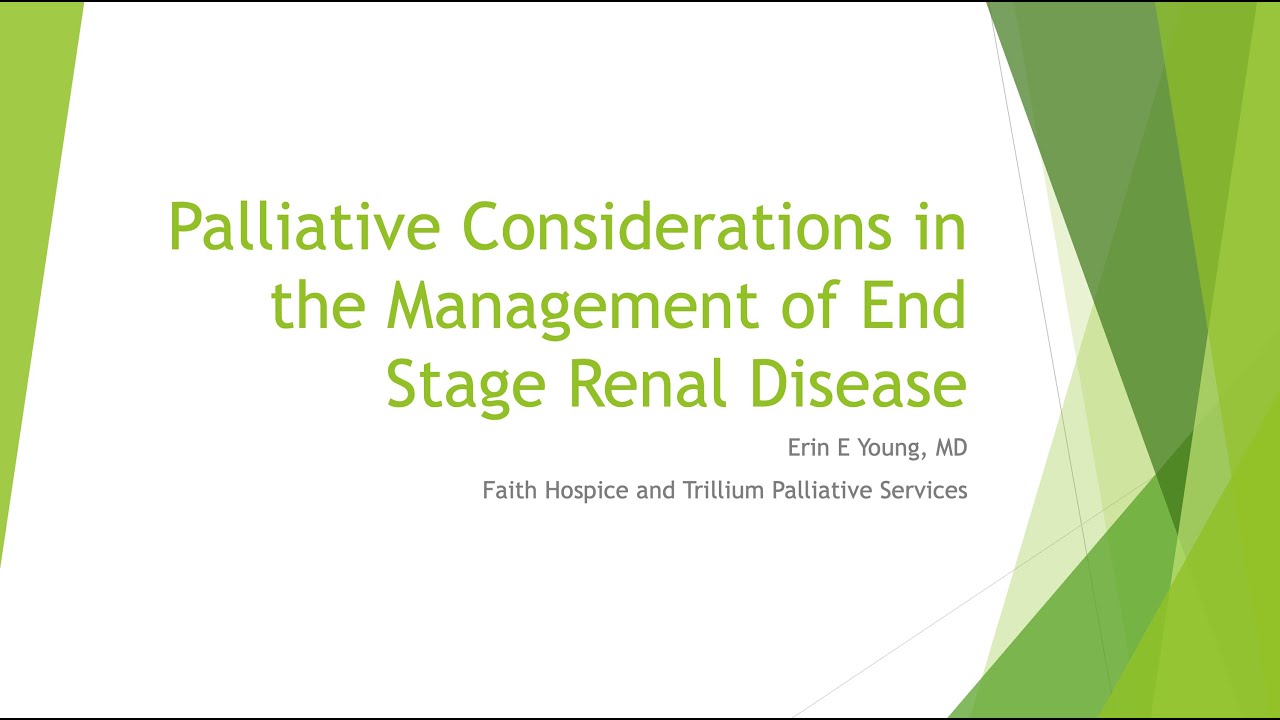 2025.03.27 Palliative Considerations in the Management of End Stage ...