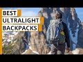 Top 5 Best Ultralight Backpacks