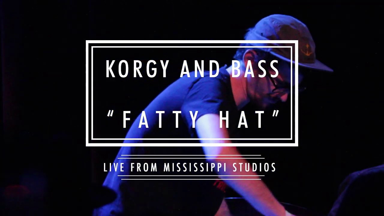 Watch Korgy & Bass x Cyrus Nabipoor-"Fatty Hat" from Remote (Live performance at Mississippi Studios) on YouTube Watch Korgy & Bass x Cyrus Nabipoor-"Fatty Hat" from Remote (Live performance at Mississippi Studios) on YouTube