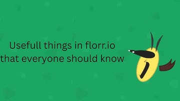 Things u must know in Florr.io