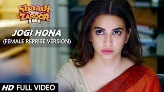 JOGI - (Female Reprise Version) - Rajkumar R, Kriti Kharbanda | Full Video Shaadi Mein Zaroor Aana