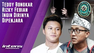 Teddy Ungkap Bahwa Rizky Febian Ingin Dirinya Dipenjara  Intens Investigasi  Eps 2210