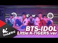 BTS- IDOL / Little Ktigers ver.