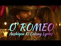 Aashiqon Ki Colony Lyrics O Romeo Shahid K Disha P Vishal B Gulzar Madhubanti Javed A