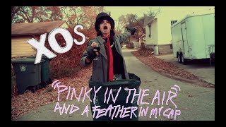 XOs - Pinky in the Air and a Feather in My Cap (Unofficial Video)