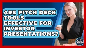 Are Pitch Deck Tools Effective for Investor Presentations? | The Startup Growth Hub News