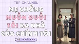 Download Lagu [Audio Full] Mẹ chồng muốn đuổi tôi ra khỏi nhà của chính tôi || TÉP CHANNEL MP3