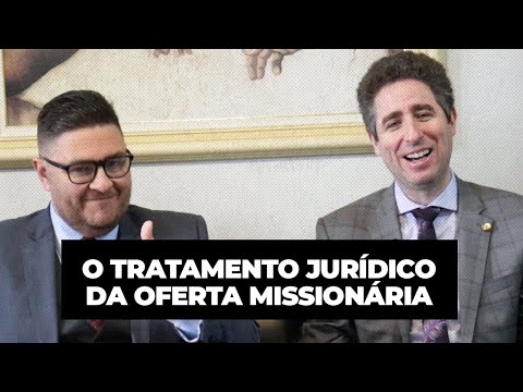 O TRATAMENTO JURÍDICO DA OFERTA MISSIONÁRIA