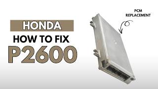 Honda: Fix the P2600 Engine Error Code