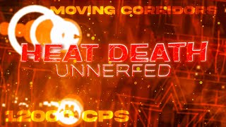 12000 CPS MOVING CORRIDORS | UNNERFED Heat Death by mVinci (layout+clicks) | Geometry Dash