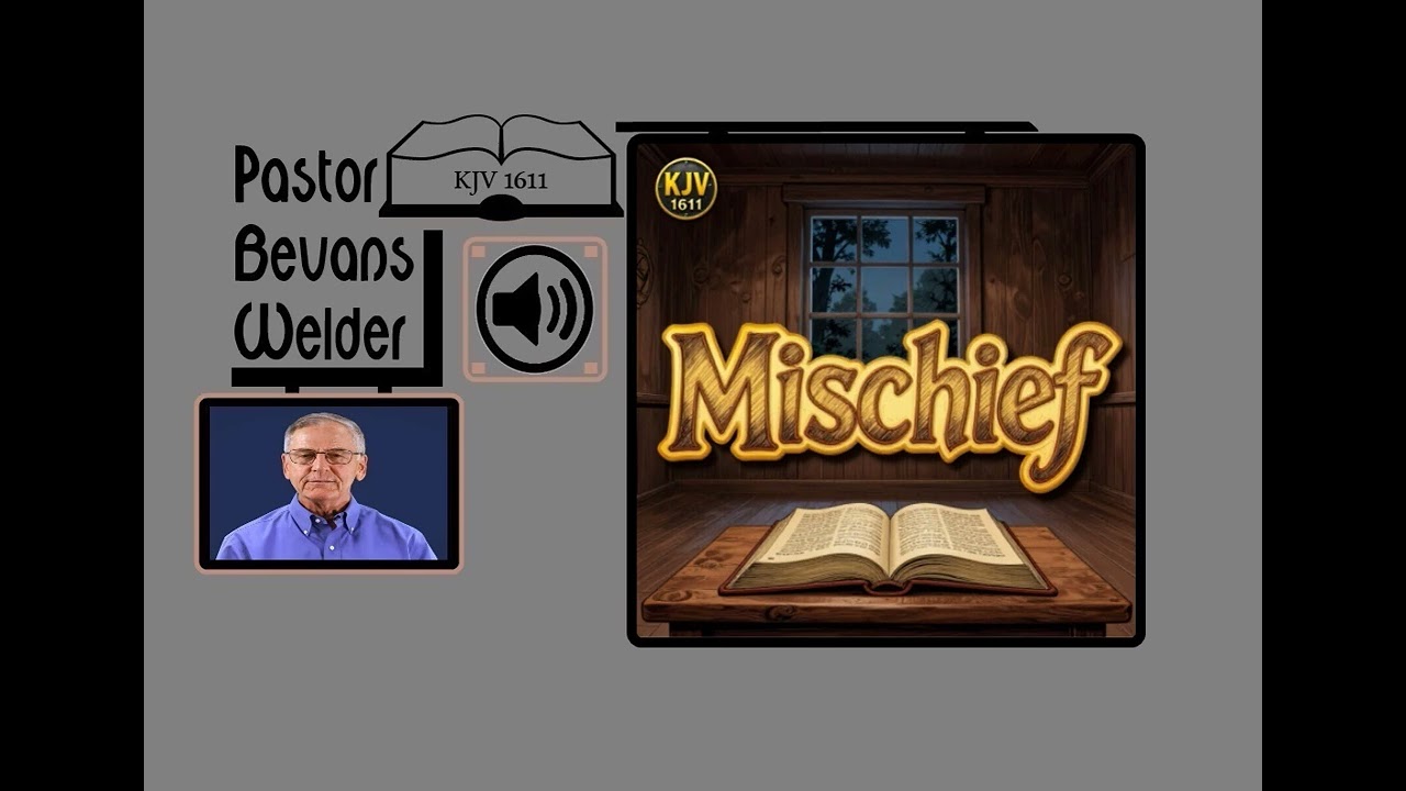 Mischief | Pastor Bevans Welder
