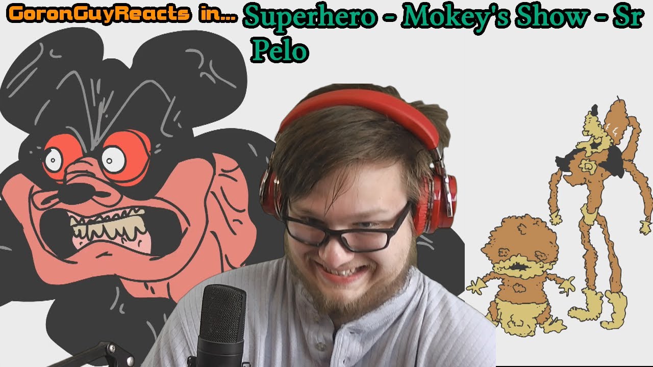 (SUPER MOKEY??) Mokey's Show - Superhero - Sr Pelo - GoronGuyReacts