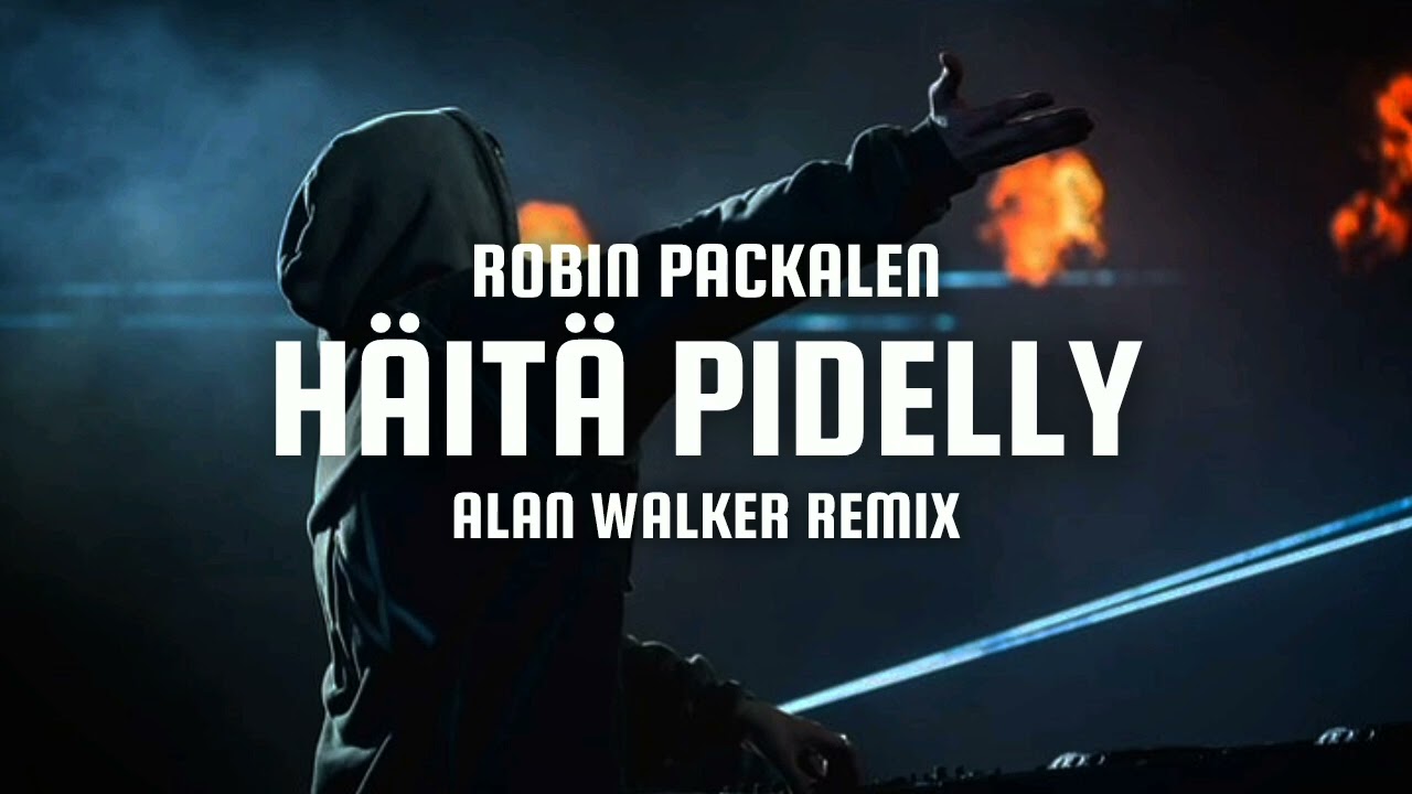 Robin Packalen - Häitä pidelly (Alan Walker Remix) [Unreleased]