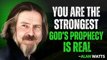 You Are the Strongest Chosen One — The Prophecy Is Real 🙌 || Alan Watts Motivational Speech
