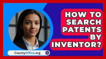 How To Search Patents By Inventor? - CountyOffice.org