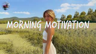 Morning music motivation - songs to boost your mood