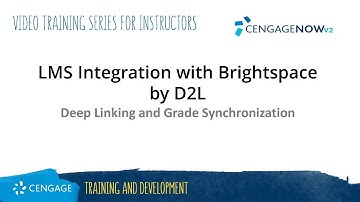 CNOWv2 Instructor: Deep Linking and Grade Synchronization in Brightspace by D2L