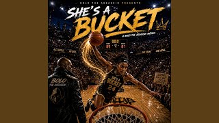 She’s a Bucket (WNBA Anthem) (feat. Antoine Maurice King & Spate Media)