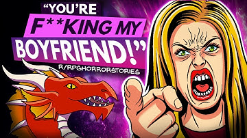 How To Use D&D To Cheat On Your Girlfriend | (r/RPGHorrorstories)