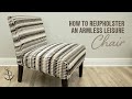 How to Reupholster an Armless Leisure Chair