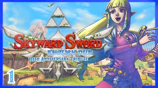 Skyward Sword HD: English Dub - PART 1 (10th Anniversary Tribute)