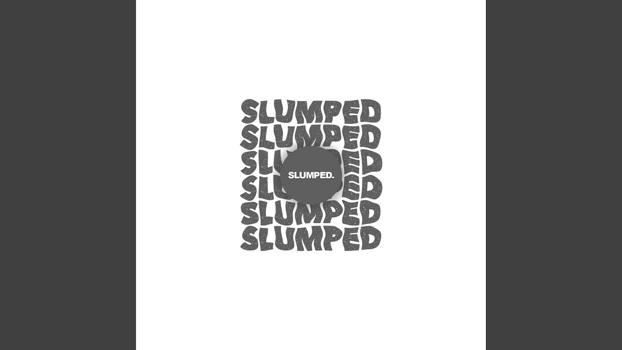 Watch Slumped on YouTube Watch Slumped on YouTube