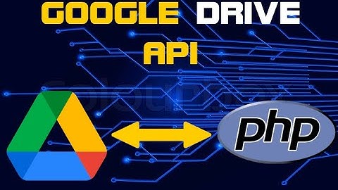 Google Drive API PHP Part 1 | Display List Of Files From Google Drive On Browser | April 2022