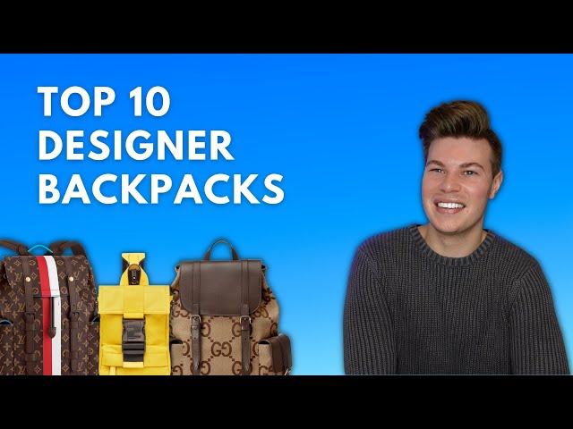 😍 10 DESIGNER LUXURY BACKPACKS - UNDER $3000 USD! 