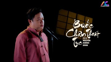 BƯỚC CHÂN THOÁT TỤC - NGUYỄN KHÁNH SANG x PIN MEDIA | OFFICIAL VIDEO