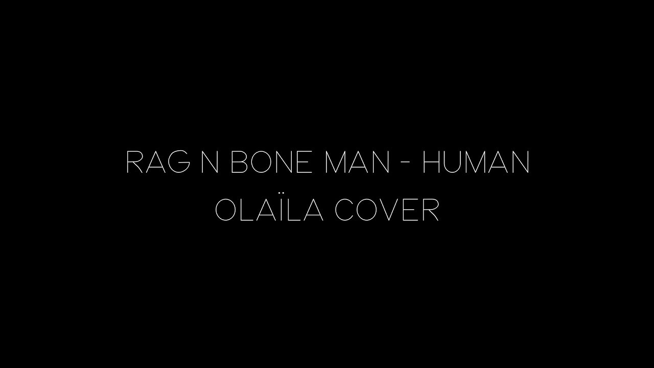 Rag'n'bone man - Human by Olaïla (cover)